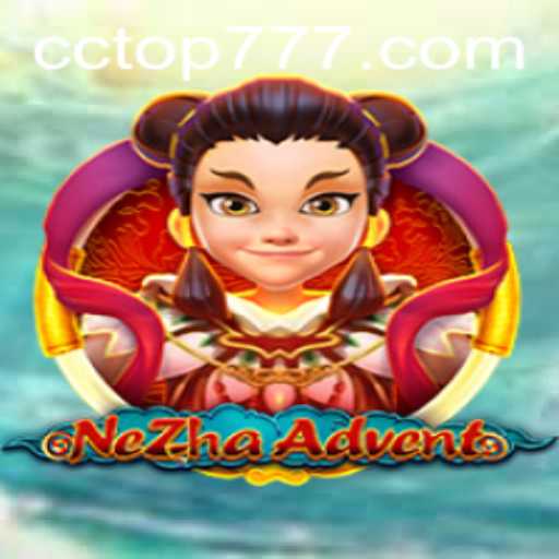 Discover the Thrilling World of NeZhaAdvent with TOP777